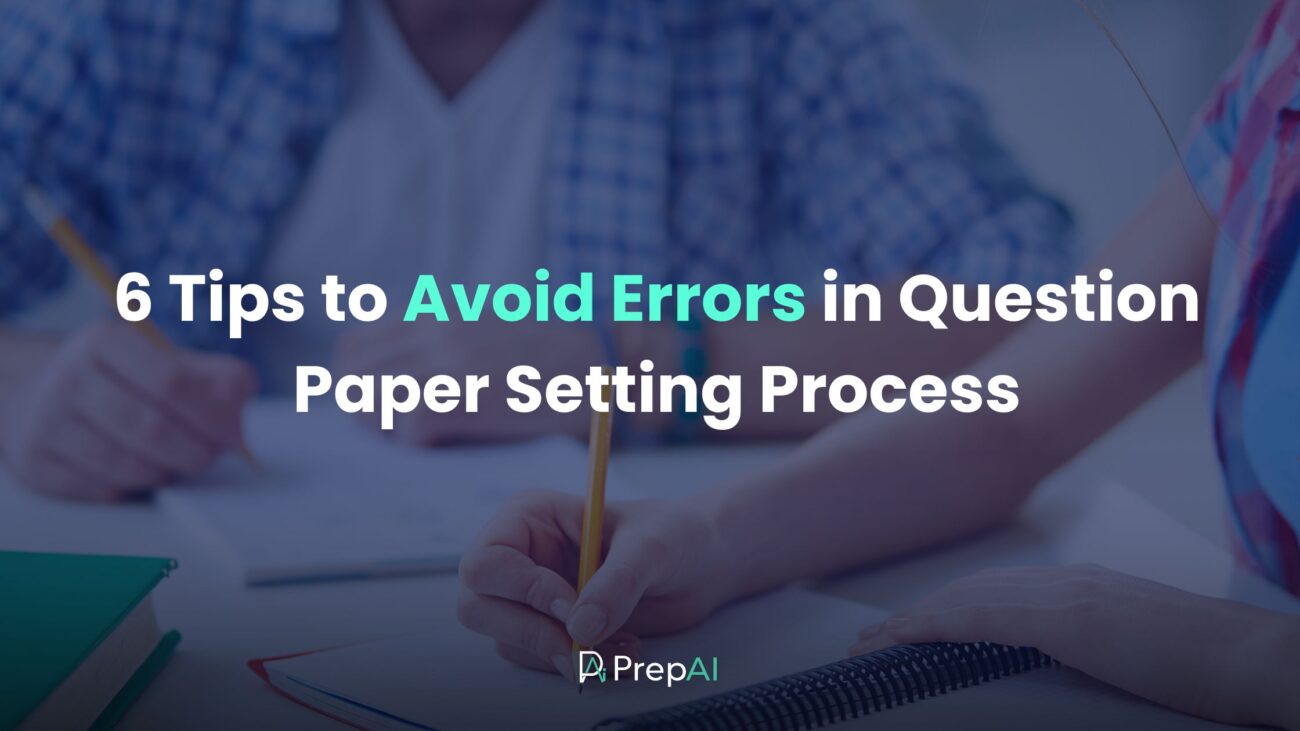 Tips to Avoid Errors in Question Paper Setting Process