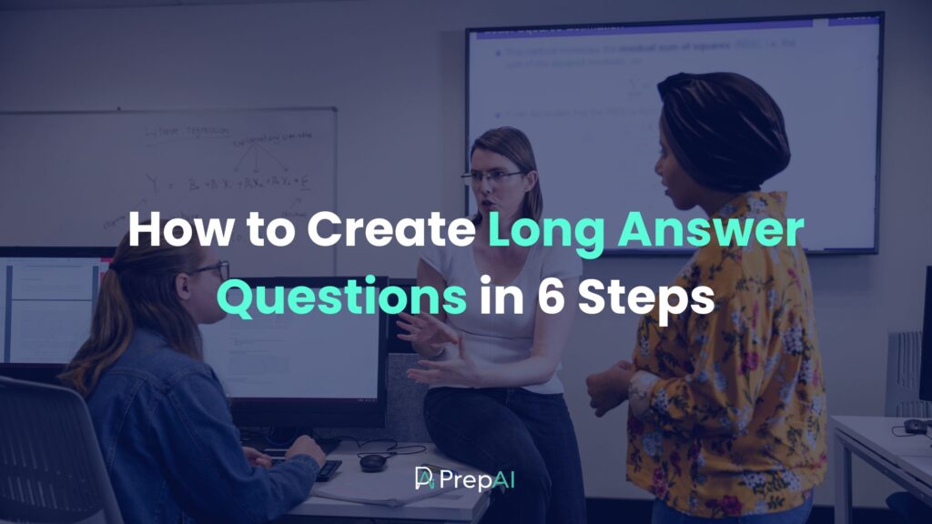 How to Create Long Answer Questions in 6 Steps