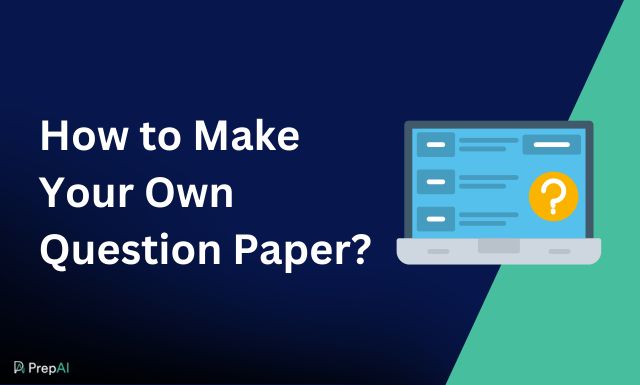 How to Make Your Own Question Paper