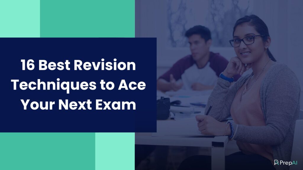 Best Revision Techniques to Ace Your Next Exam